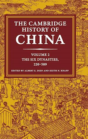 The Cambridge History of China: Volume 2, The Six Dynasties, 220-589