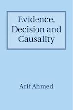 Evidence, Decision and Causality