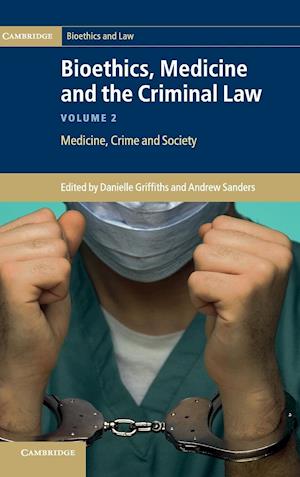 Bioethics, Medicine and the Criminal Law