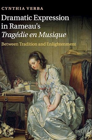 Dramatic Expression in Rameau's Tragedie en Musique