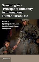 Searching for a 'Principle of Humanity' in International Humanitarian Law