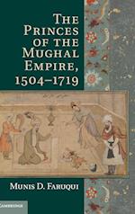 The Princes of the Mughal Empire, 1504–1719