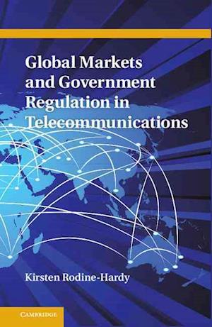 Global Markets and Government Regulation in Telecommunications