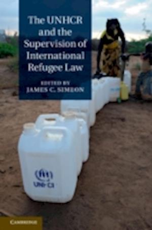 The UNHCR and the Supervision of International Refugee Law