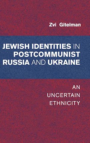 Jewish Identities in Postcommunist Russia and Ukraine