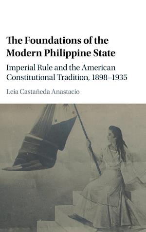The Foundations of the Modern Philippine State