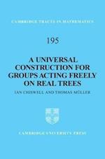 A Universal Construction for Groups Acting Freely on Real Trees