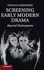 Screening Early Modern Drama