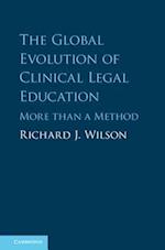 The Global Evolution of Clinical Legal Education