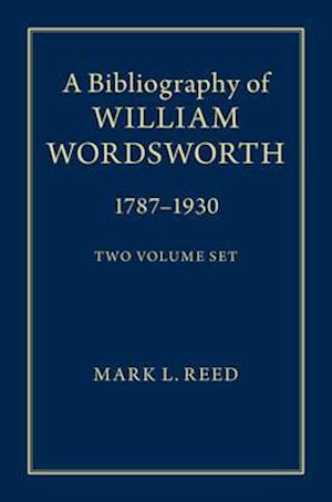 A Bibliography of William Wordsworth 2 Volume Hardback Set