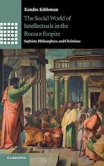 The Social World of Intellectuals in the Roman Empire