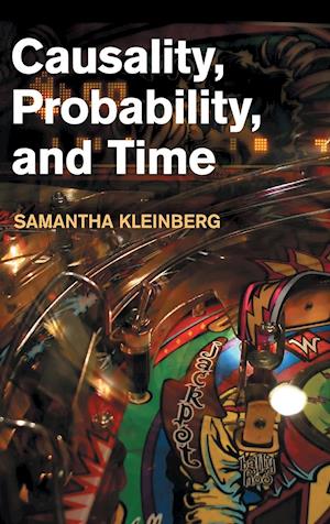 Causality, Probability, and Time