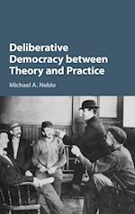 Deliberative Democracy between Theory and Practice