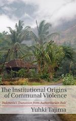The Institutional Origins of Communal Violence