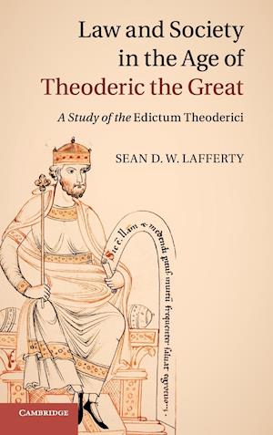 Law and Society in the Age of Theoderic the Great