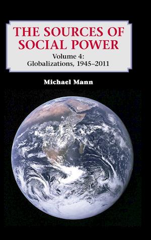 The Sources of Social Power: Volume 4, Globalizations, 1945-2011