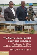 The Sierra Leone Special Court and its Legacy