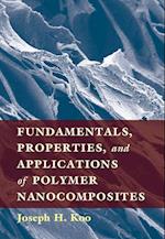 Fundamentals, Properties, and Applications of Polymer Nanocomposites