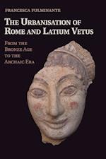 The Urbanisation of Rome and Latium Vetus