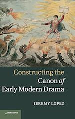 Constructing the Canon of Early Modern Drama