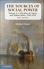 The Sources of Social Power: Volume 2, The Rise of Classes and Nation-States, 1760–1914