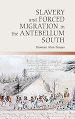 Slavery and Forced Migration in the Antebellum South