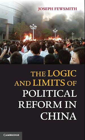 The Logic and Limits of Political Reform in China