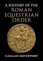 A History of the Roman Equestrian Order