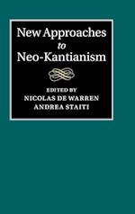 New Approaches to Neo-Kantianism