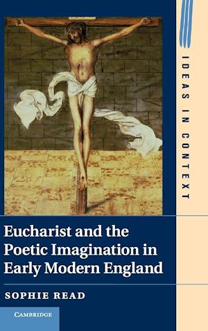 Eucharist and the Poetic Imagination in Early Modern England