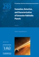 Formation, Detection, and Characterization of Extrasolar Habitable Planets (IAU S293)