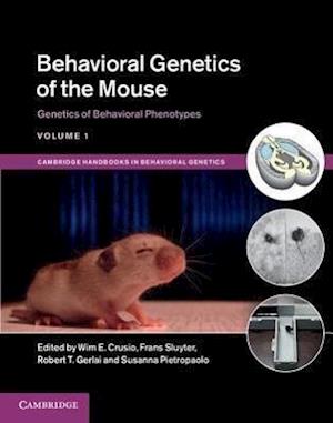 Behavioral Genetics of the Mouse: Volume 1, Genetics of Behavioral Phenotypes