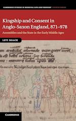 Kingship and Consent in Anglo-Saxon England, 871–978