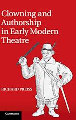 Clowning and Authorship in Early Modern Theatre