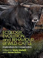 Ecology, Evolution and Behaviour of Wild Cattle