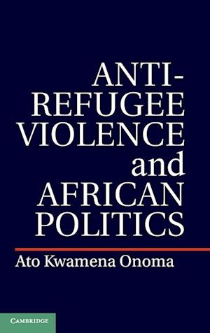 Anti-Refugee Violence and African Politics