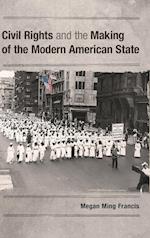 Civil Rights and the Making of the Modern American State