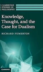 Knowledge, Thought, and the Case for Dualism