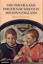 The Poetics and Politics of Youth in Milton's England