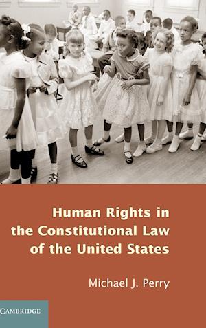 Human Rights in the Constitutional Law of the United States