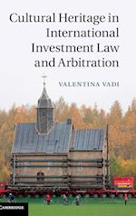 Cultural Heritage in International Investment Law and Arbitration