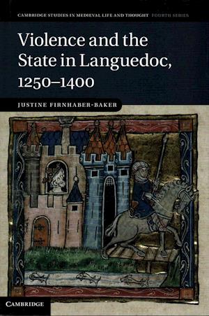 Violence and the State in Languedoc, 1250–1400