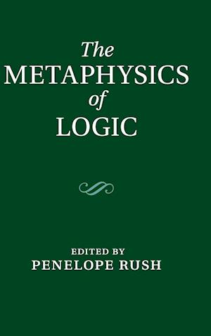 The Metaphysics of Logic