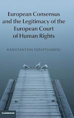 European Consensus and the Legitimacy of the European Court of Human Rights