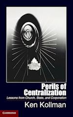 Perils of Centralization
