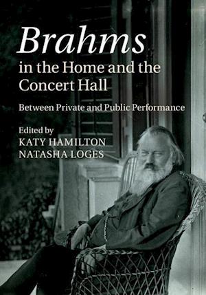 Brahms in the Home and the Concert Hall