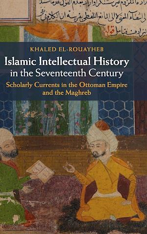 Islamic Intellectual History in the Seventeenth Century