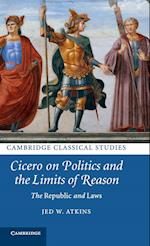 Cicero on Politics and the Limits of Reason