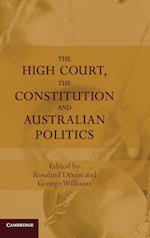 The High Court, the Constitution and Australian Politics