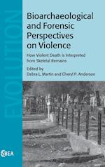 Bioarchaeological and Forensic Perspectives on Violence